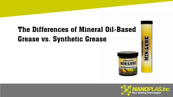 The Differences of Mineral Oil-Based Grease vs.Synthetic Grease